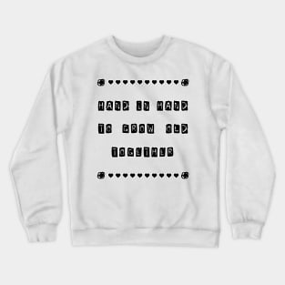 Hand in hand to grow old together Crewneck Sweatshirt